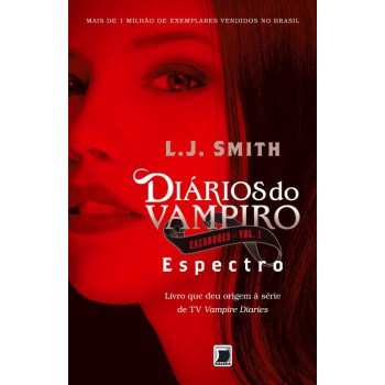 Diários do vampiro – Caçadores: Espectro (Vol. 1)