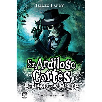 Sr. Ardiloso Cortês: Espiral da morte (Vol. 5)