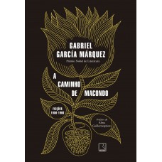 A Caminho De Macondo: Ficções 1950-1966