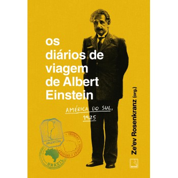 Os Diários De Viagem De Albert Einstein: América Do Sul, 1925