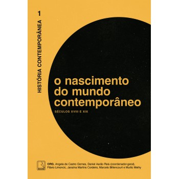 História Contempor?nea: O Nascimento Do Mundo Contempor?neo (vol. 1): Séculos Xviii E Xix