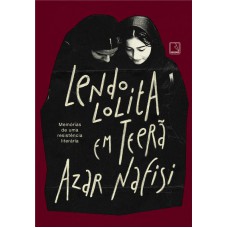 Lendo Lolita Em Teerã: Memórias De Uma Resistência Literária