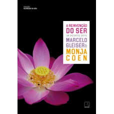 A Reinvenção Do Ser (vol. 3 Segredos Da Vida)