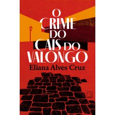 O Crime Do Cais Do Valongo