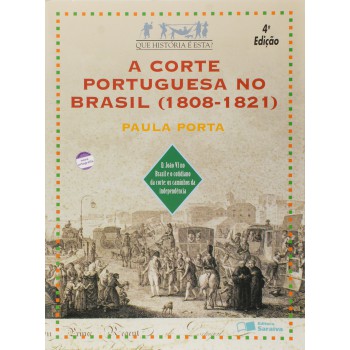 A Corte Portuguesa No Brasil (1808-1821)