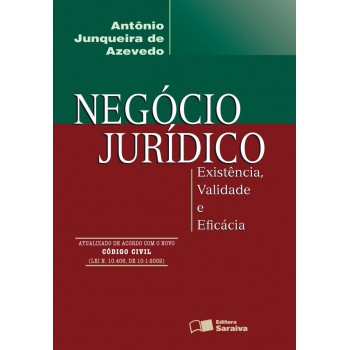 Negócio Jurídico: Existência, Validade E Eficácia - 4ª Edição De 2002