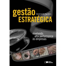 Gestão Estratégica: Revelando Alta Performance às Empresas