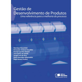 Gestão De Desenvolvimento De Produtos: Uma Referência Para A Melhoria Do Processo