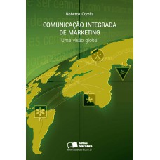 Comunicação Integrada De Marketing: Uma Visão Global