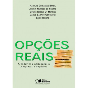 Opções Reais: Conceitos E Aplicações A Empresas E Negócios