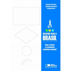 Desafios Para O Brasil: Como Retomar O Crescimento Econômico Nacional?