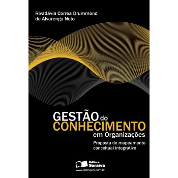 Gestão Do Conhecimento Em Organizações: Proposta Em Mapeamento Conceitual Integrativo