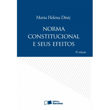 Norma Constitucional E Seus Efeitos - 8ª Edição De 2009