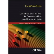 Comentários às Leis Das Ppps, Dos Consórcios Públicos E Das Organizações Sociais - 1ª Edição De 2012: (leis N. 11.079/2004, 11.107/2005 E 9.637/98)