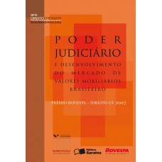 Poder Judiciário E Desenvolvimento Do Mercado De Valores Mobiliários Brasileiro - 1ª Edição De 2007