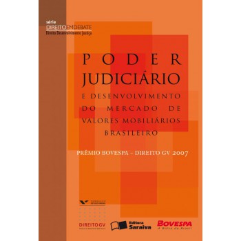 Poder Judiciário E Desenvolvimento Do Mercado De Valores Mobiliários Brasileiro - 1ª Edição De 2007