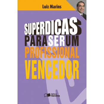 Superdicas Para Ser Um Profissional Vencedor