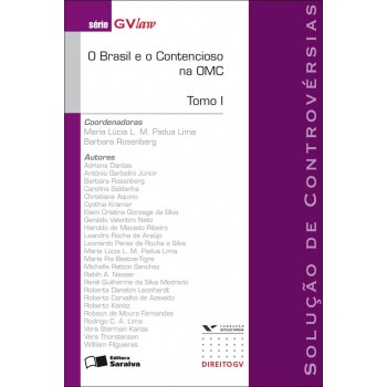 O Brasil E O Contecioso Na Omc Tomo I - 1ª Edição De 2009: Solucão De Controvérsias