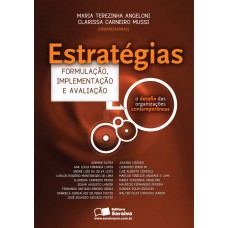 Estratégias: Formulação, Implementação E Avaliação: O Desafio Das Organizações Contemporâneas