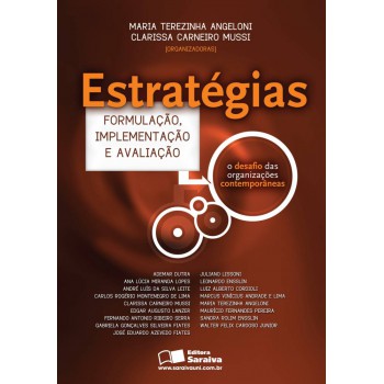 Estratégias: Formulação, Implementação E Avaliação: O Desafio Das Organizações Contemporâneas