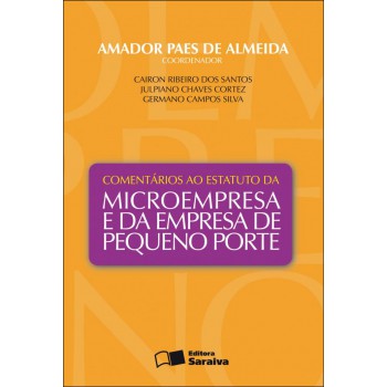 Comentários Ao Estatuto Da Microempresa E Da Empresa De Pequeno Porte - 1ª Edição De 2012