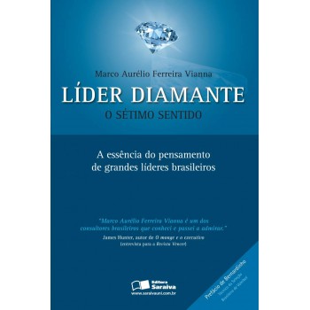 Líder Diamante: O Sétimo Sentido: A Essência Do Pensamento De Grandes Líderes Brasileiros