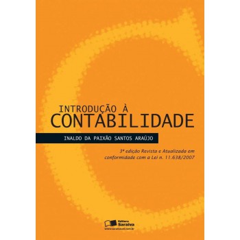 Introdução à Contabilidade: Revista E Atualizada Em Conformidade Com A Lei 11.638/2007