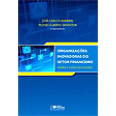 Organizações Inovadoras Do Setor Financeiro: Teoria E Casos De Sucesso