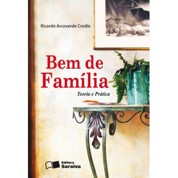 Bem De Família - 3ª Edição De 2012: Teoria E Prática