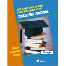 Tudo O Que Você Precisa Saber Para Passar Em Concursos Jurídicos - 3ª Edição De 2009