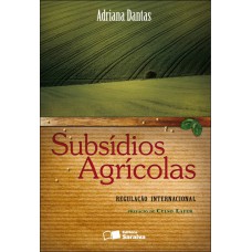 Subsídios Agrícolas - 1ª Edição De 2009: Regulação Internacional