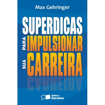 Superdicas Para Impulsionar Sua Carreira