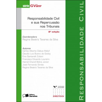 Responsabilidade Civil E Sua Repercussão Nos Tribunais: Responsabilidade Civil - 2ª Edição De 2009