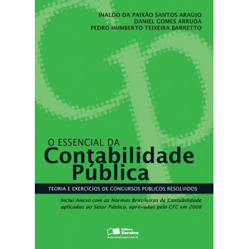 O Essencial Da Contabilidade Pública: Teoria E Exercícios De Concursos Públicos Resolvidos