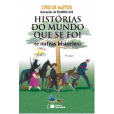 Histórias Do Mundo Que Se Foi (e Outras Histórias)