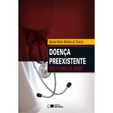 Doença Preexistente Nos Planos De Saúde - 1ª Edição De 2012