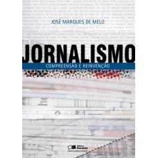 Jornalismo: Compreensão E Reinvenção