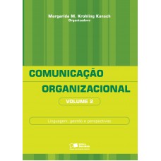 Comunicação Organizacional: Histórico, Fundamentos E Processos