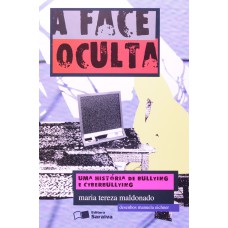 A Face Oculta: Uma História De Bullying E Cyberbullying