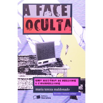 A Face Oculta: Uma História De Bullying E Cyberbullying