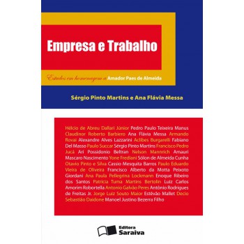 Empresa E Trabalho - 1ª Edição De 2012: Estudo Em Homenagem A Amador Paes De Almeida