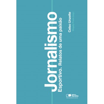 Jornalismo Esportivo: Relatos De Uma Paixão