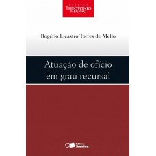 Atuação De Ofício Em Grau Recursal - 1ª Edição De 2012