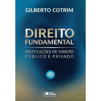 Direito Fundamental: Instituições De Direito Público E Privado