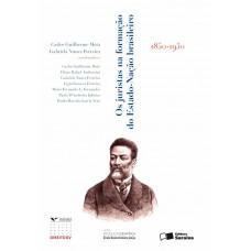 Os Juristas Na Formação Do Estado-nação Brasileiro (de 1850 A 1930) - 1ª Edição De 2010