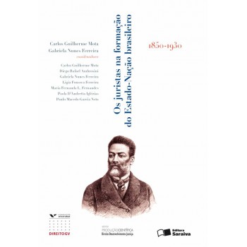 Os Juristas Na Formação Do Estado-nação Brasileiro (de 1850 A 1930) - 1ª Edição De 2010