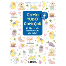 Como Tudo Começou: O Livro De Lembranças Do Bebê Com Os Poemas Musicados