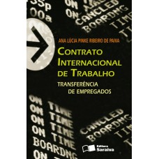 Contrato Internacional De Trabalho - 1ª Edição De 2012: Transferência De Empregos