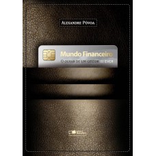 Mundo Financeiro: O Olhar De Um Gestor