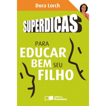 Superdicas Para Educar Bem Seu Filho